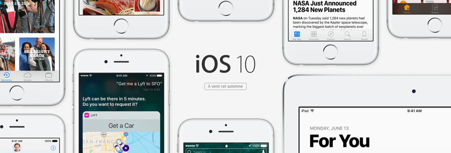 Tout sur iOS 10